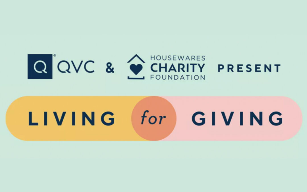 QVC, Housewares Charity Foundation Partner in Fourth Living for Giving Event